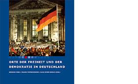 Orte der Freiheit und der Demokratie in Deutschland