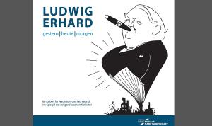 Ausstellungskatalog Ludwig Erhard gestern | heute | morgen