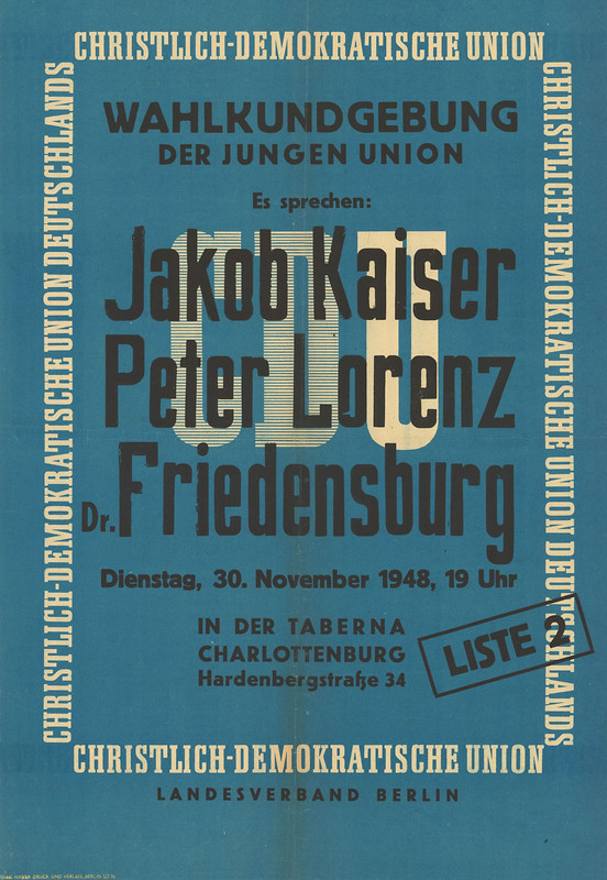 Wahlplakat der CDU zur Wahl des Berliner Abgeordnetenhauses 1948 Wahlplakat der CDU zur Wahl des Berliner Abgeordnetenhauses 1948