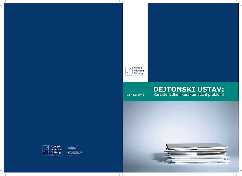 Impresum Edin Šarčević DEJTONSKI USTAV: Karakteristike i karakteristični problemi Izdavač: Fondacija Konrad Adenauer e.V. Predstavništvo u Bosni i Hercegovini Uredila: Ivana Marić Autor: Edin Šarčević Tiraž: 500 Sarajevo, 2009.
