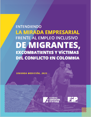 ENTENDIENDO LA MIRADA EMPRESARIAL FRENTE AL EMPLEO INCLUSIVO DE MIGRANTES, EXCOMBATIENTES Y VÍCTIMAS DEL CONFLICTO EN COLOMBIA