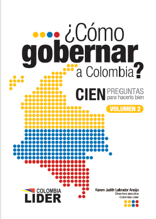 ¿Cómo gobernar a Colombi? Cien preguntas para hacerlo bien tomo 2