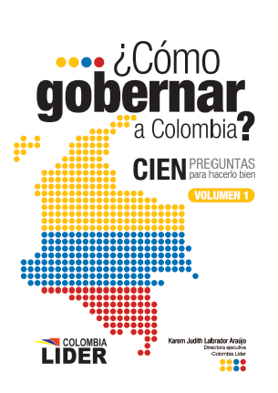 ¿Cómo gobernar a Colombi? Cien preguntas para hacerlo bien tomo 1