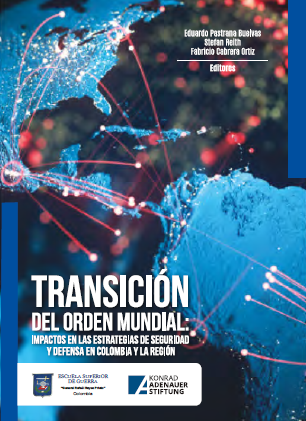 Transición del orden mundial: impactos en las estrategias de seguridad y defensa en Colombia y la región