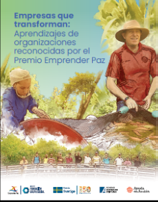 Empresas que transforman: aprendizajes de organizaciones reconocidas por el
Premio Emprender Paz