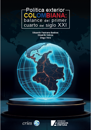 Política exterior COLOMBIANA: balance del primer cuarto del siglo XXI