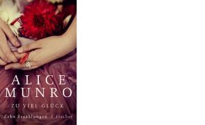 Bucher-Cover "Zu viel Glück" von Alice Munro | Quelle: S. Fischer Verlag