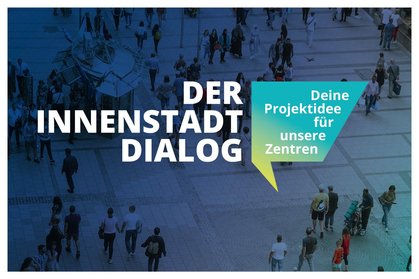 Innenstadt Dialog - Deine Idee für unsere Zentren