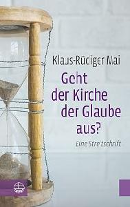 Geht der Kirche der Glaube aus? - Buchcover