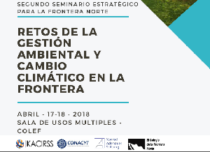 Invitación al seminario "Retos de la Gestión Ambiental y Cambio Climático en la Frontera Norte"