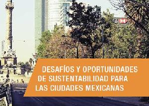 Desafíos y oportunidades de sustentabilidad para las ciudades mexicanas