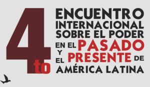 Flyer zur Veranstaltung "Cuarto encuentro internacional sobre el poder en América Latina"