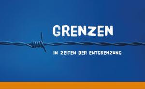 Grenzen in Zeiten der Entgrenzung