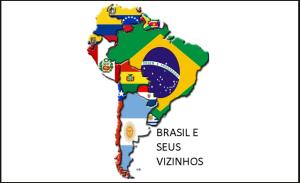 Brasil e seus vizinhos