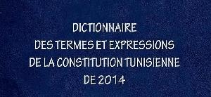 Dictionnaire des Termes et Expressions de la contitution Tunisienne de 2014