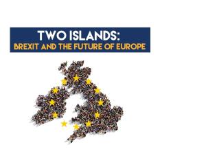 Two Island: Brexit and the Future of Europe