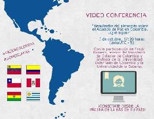 Invitación Video Conferencia "Resultados del plebiscito sobre el Acuerdo de Paz en Colombia. ¿Qué sigue?".