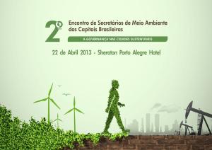 2° Encontro de Secretários de Meio Ambiente das Capitais Brasileiras 22 de abril de 2013