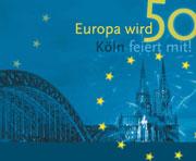 Europa wird 50 - Köln feiert mit!
