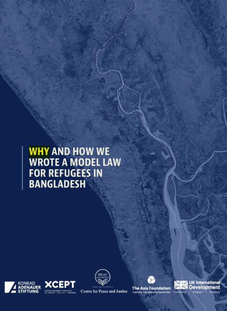 WHY AND HOW WE WROTE A MODEL LAW FOR REFUGEES IN BANGLADESH