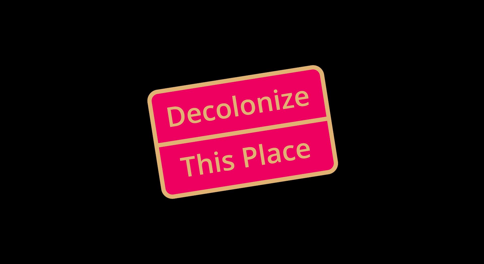 Header mit dem Text: Decolonize. This Place.