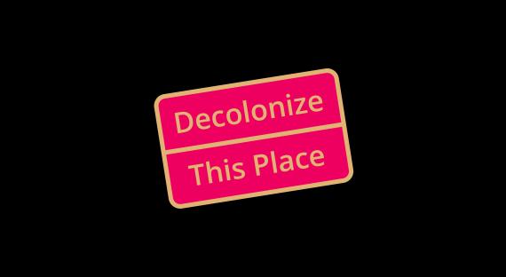 Header mit dem Text: Decolonize. This Place.