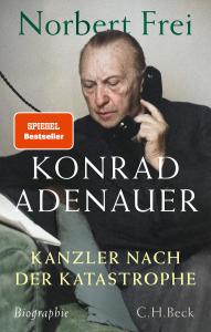 Konrad Adenauer -Kanzler nach der Katastrophe. Coverfoto, C.H. Beck Verlag.