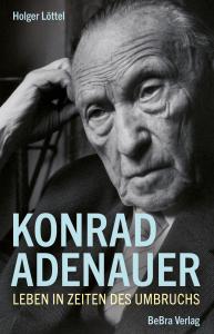 Buchcover Holger Löttel, Adenauer: Leben in Zeiten des Umbruchs.