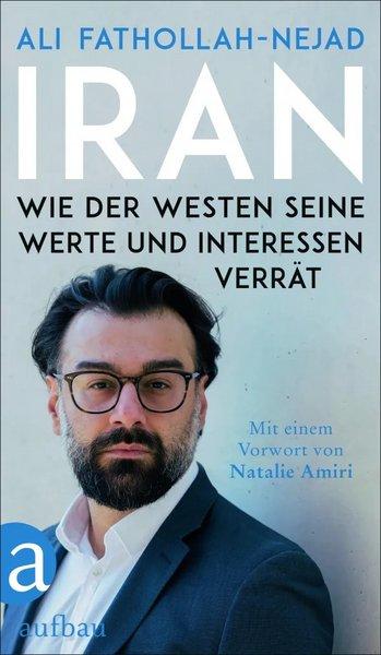 Wie der Westen seine Werte und Interessen verrät - Ali Fathollah-Nejad