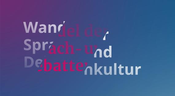 Wandel der Sprach- und Debattenkultur